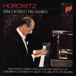 Discovered Treasures (1962-1972): Previously unreleased studio recordings 1992 Vladimir Horowitz Discovered Treasures (1962-1972): Previously unreleased studio recordings 1992 Vladimir Horowitz