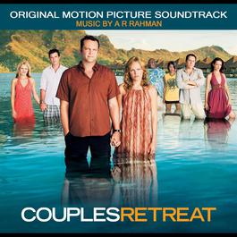 Couples Retreat: Original Motion Picture Soundtrack 2009 A. R. Rahman Couples Retreat: Original Motion Picture Soundtrack 2009 A. R. Rahman