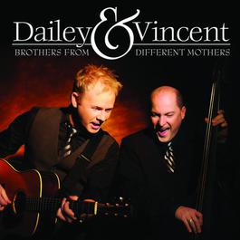 Brothers From Different Mothers 2009 Dailey & Vincent Brothers From Different Mothers 2009 Dailey & Vincent