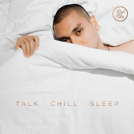 Talk. Chill. Sleep 2016 Rayi Putra Talk. Chill. Sleep 2016 Rayi Putra