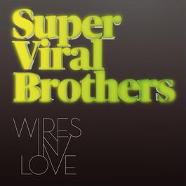 Wires In Love 2012 Super Viral Brothers Wires In Love 2012 Super Viral Brothers