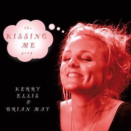 The Kissing Me Song 2013 Brian May; Kerry Ellis The Kissing Me Song 2013 Brian May; Kerry Ellis