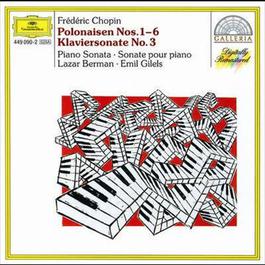 Chopin: Polonaises Nos. 1-6; Piano Sonata No. 3 1995 Lazar Berman; Emil Gilels Chopin: Polonaises Nos. 1-6; Piano Sonata No. 3 1995 Lazar Berman; Emil Gilels