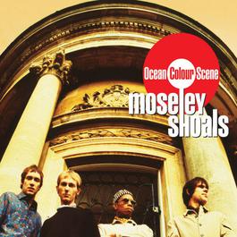 Moseley Shoals 1996 Ocean Colour Scene Moseley Shoals 1996 Ocean Colour Scene