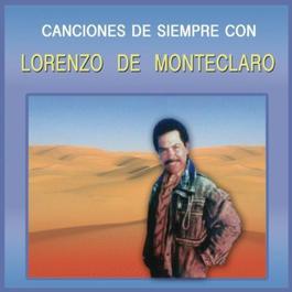 Canciones de Siempre Con Lorenzo De Monteclaro Y La Banda Los Escamillas 2011 Lorenzo de Monteclaro Canciones de Siempre Con Lorenzo De Monteclaro Y La Banda Los Escamillas 2011 Lorenzo de Monteclaro
