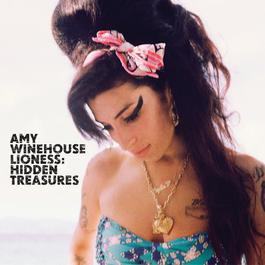 Lioness: Hidden Treasures 2011 Amy Winehouse Lioness: Hidden Treasures 2011 Amy Winehouse