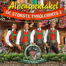De Største Tyrolerhits 2 2012 Alpenspektakel De Største Tyrolerhits 2 2012 Alpenspektakel