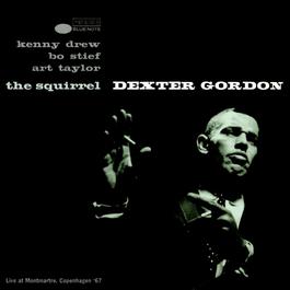 The Squirrel 2003 Dexter Gordon The Squirrel 2003 Dexter Gordon