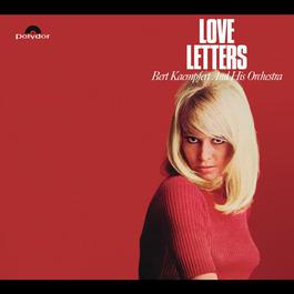 Love Letters 1965 Bert Kaempfert And His Orchestra Love Letters 1965 Bert Kaempfert And His Orchestra