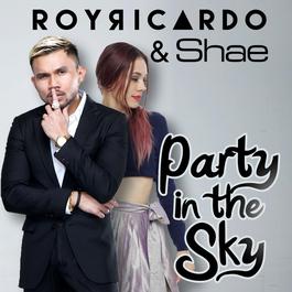 Party In The Sky 2016 Roy Ricardo; Shae Party In The Sky 2016 Roy Ricardo; Shae