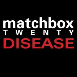 Disease (Ultimate Main Mix) 2002 Matchbox Twenty Disease (Ultimate Main Mix) 2002 Matchbox Twenty