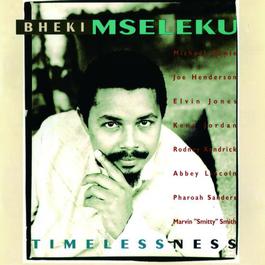 Timelessness 1993 Bheki Mseleku Timelessness 1993 Bheki Mseleku