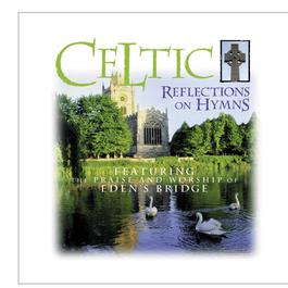 Celtic Reflections On Hymns 1999 Eden's Bridge Celtic Reflections On Hymns 1999 Eden's Bridge