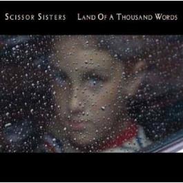 Land Of A Thousand Words 2006 Scissor Sisters Land Of A Thousand Words 2006 Scissor Sisters