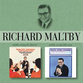 Maltby Swings For Dancers/Maltby Swings Folk Songs 2005 Richard Maltby Maltby Swings For Dancers/Maltby Swings Folk Songs 2005 Richard Maltby