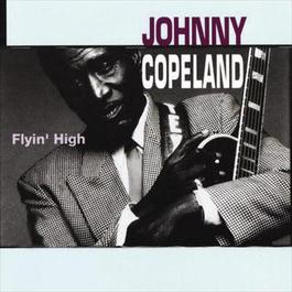 Flyin' High 1992 Johnny Copeland Flyin' High 1992 Johnny Copeland