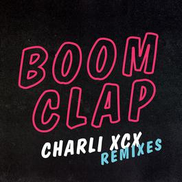 Boom Clap (Surkin Remix) 2014 Charli XCX Boom Clap (Surkin Remix) 2014 Charli XCX