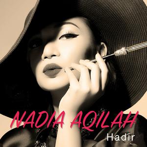收聽Nadia Aqilah的Hadir歌詞歌曲
