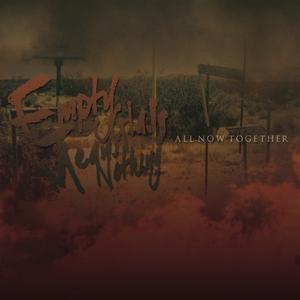 收聽Empty Glass Means Nothing的All Now Together歌詞歌曲