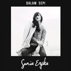 Listen to Dalam Sepi song with lyrics from Sonia Eryka