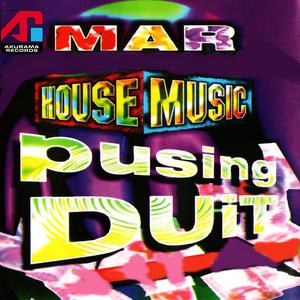 MAR的专辑House Music Pusing Duit