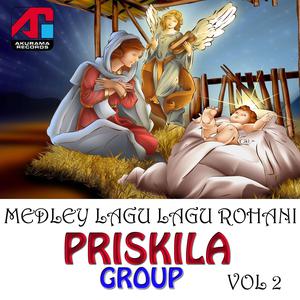 Medley Lagu Rohani: Priskila Group, Vol. 2 dari Priskila Group