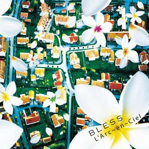 ดาวน์โหลดและฟังเพลง Bless พร้อมเนื้อเพลงจาก L'Arc-en-Ciel