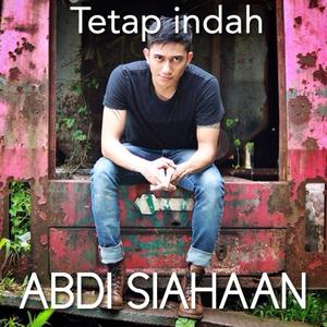 Listen to Tetap Indah song with lyrics from Abdi Siahaan