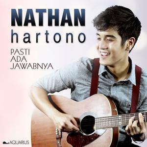Dengarkan Pasti Ada Jawabnya lagu dari Nathan Hartono dengan lirik