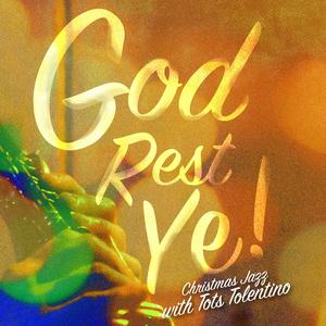 收聽Tots Tolentino的God Rest Ye Merry Gentlemen (Instrumental)歌詞歌曲