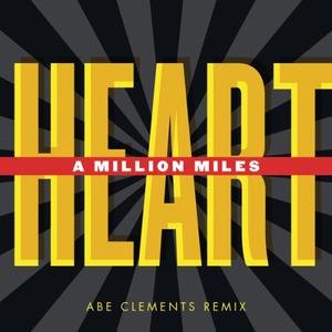 收聽Heart的A Million Miles (Abe Clements Remix)歌詞歌曲