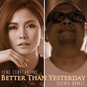 收聽Sheikh Haikel的Better Than Yesterday歌詞歌曲