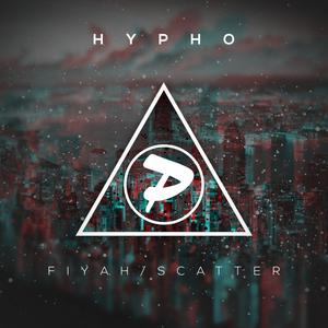 Hypho的专辑Fiyah / Scatter