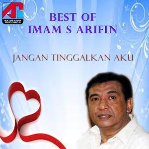 Best of Imam S Arifin: Jangan Tinggalkan Aku dari Imam S Arifin
