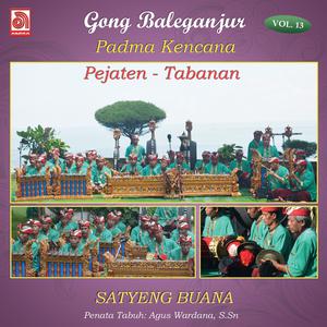 อัลบัม Gong Baleganjur, Vol. 13: Satyeng Buana ศิลปิน Gong Padma Kencana