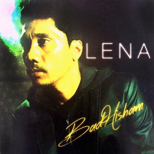 Listen to Lena song with lyrics from BadHisham