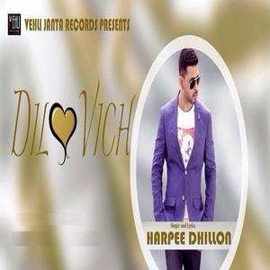 Dengarkan lagu Dil Vich nyanyian Harpee Dhillon dengan lirik
