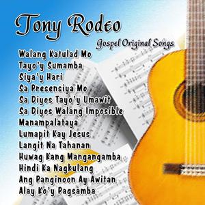 Listen to Sa Presensiya Mo song with lyrics from Tony Rodeo