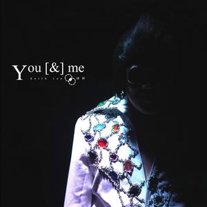 Listen to You & Me song with lyrics from Keith Lee