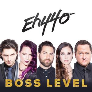Dengarkan lagu Boss Level nyanyian Eh440 dengan lirik