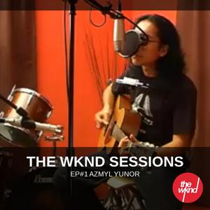 Azmyl Yunor的專輯The Wknd Sessions Ep. 1: Azmyl Yunor