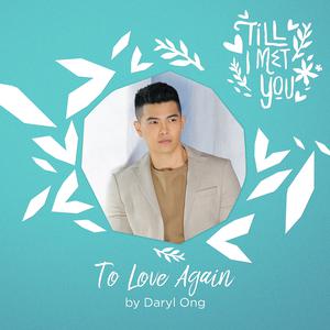 收聽Daryl Ong的To Love Again歌詞歌曲