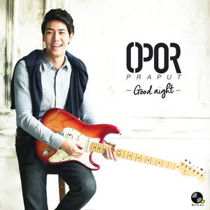 收聽Opor Praput的Good night歌詞歌曲