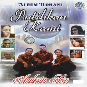 收听Andesta Trio的Pulihkan Negeri Kami歌词歌曲
