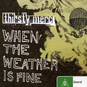 Thirsty Merc的專輯When The Weather Is Fine EP