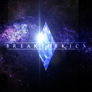 Listen to This Is the End song with lyrics from BREAK THE KIDS