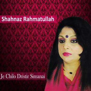 Listen to Je Chilo Dristir Simanai song with lyrics from Shahnaz Rahmatullah