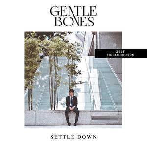 Album Settle Down from Gentle Bones