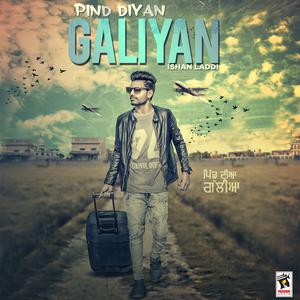Listen to Pind Diyan Galiyan song with lyrics from Ishan Laddi
