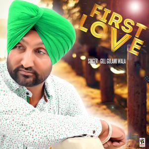 ดาวน์โหลดและฟังเพลง First Love พร้อมเนื้อเพลงจาก Gill Gulami Wala